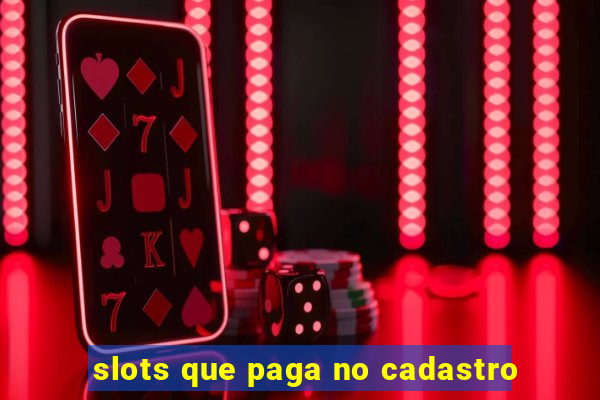 slots que paga no cadastro