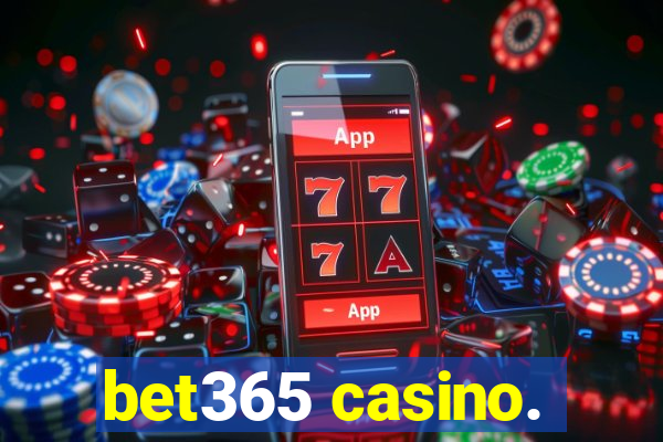 bet365 casino.