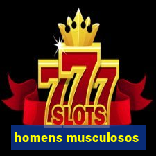 homens musculosos