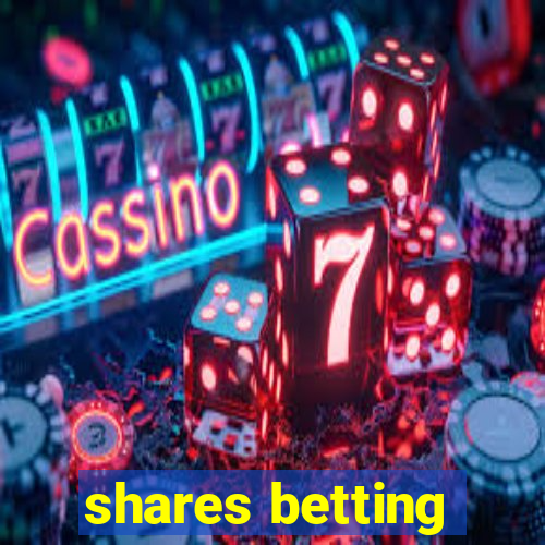 shares betting