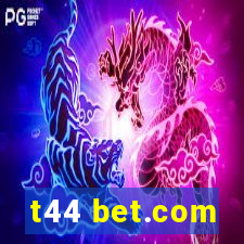 t44 bet.com