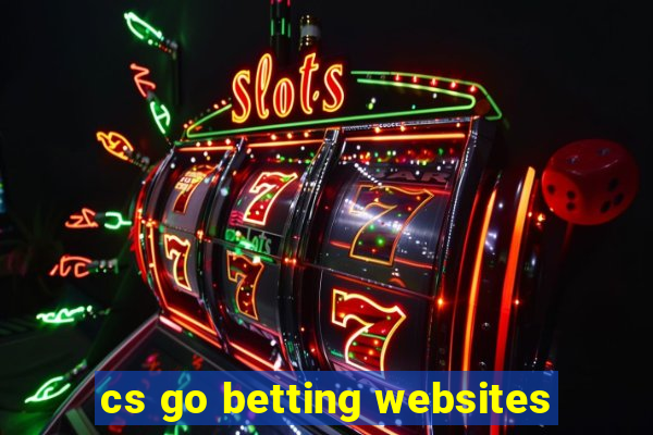 cs go betting websites