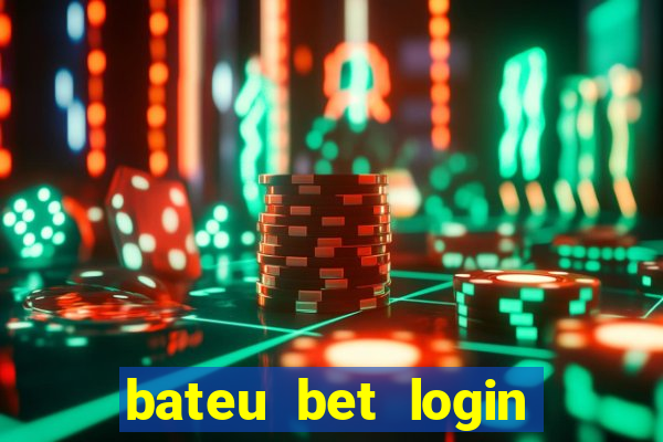 bateu bet login entrar na minha conta