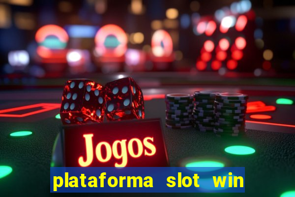 plataforma slot win paga mesmo