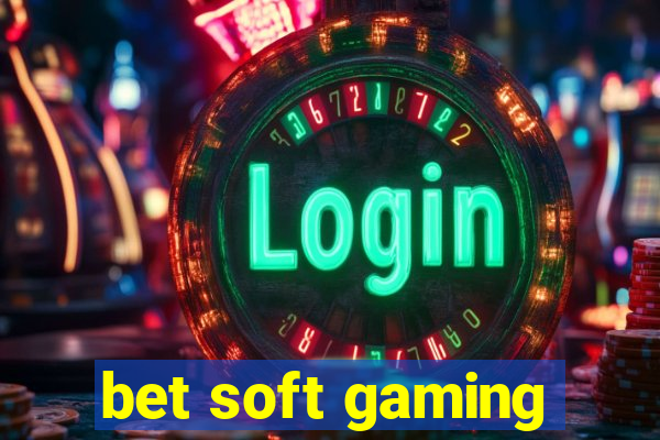 bet soft gaming