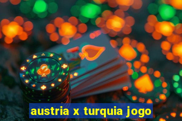 austria x turquia jogo