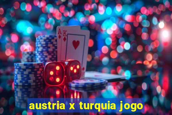 austria x turquia jogo