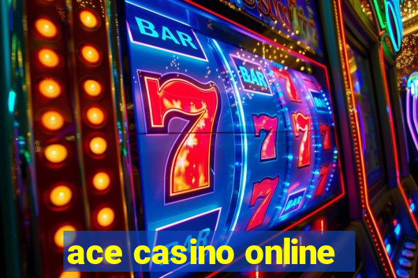 ace casino online