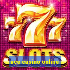 ace casino online