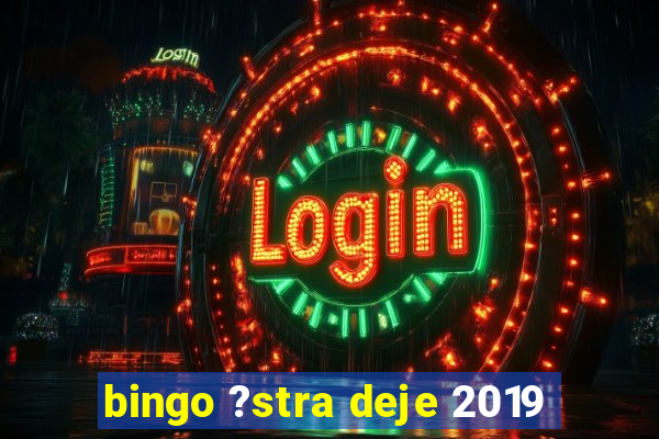 bingo ?stra deje 2019