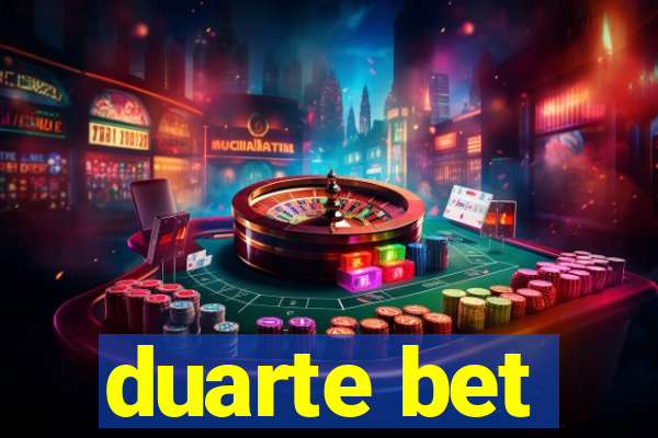 duarte bet