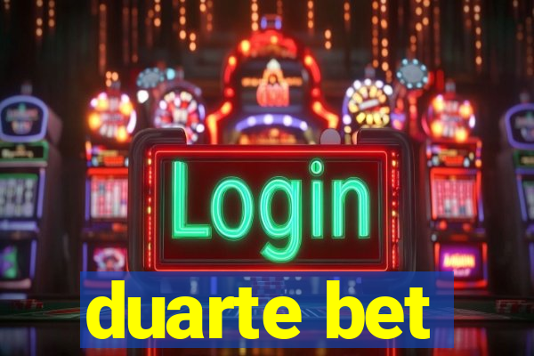 duarte bet