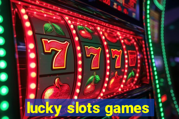 lucky slots games