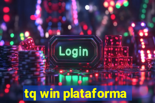 tq win plataforma