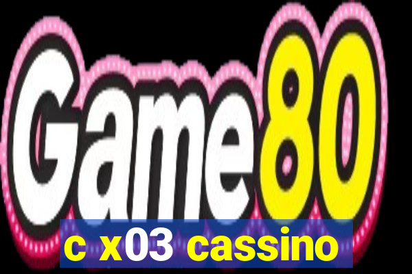 c x03 cassino