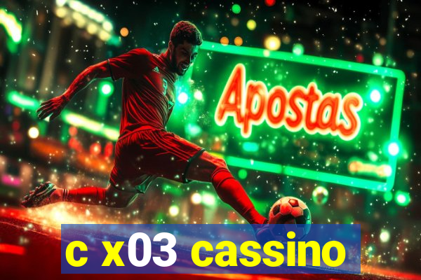 c x03 cassino