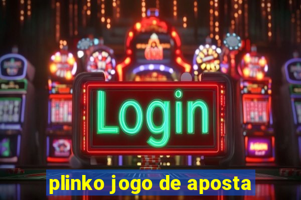 plinko jogo de aposta