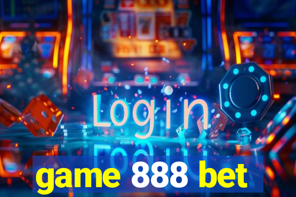 game 888 bet