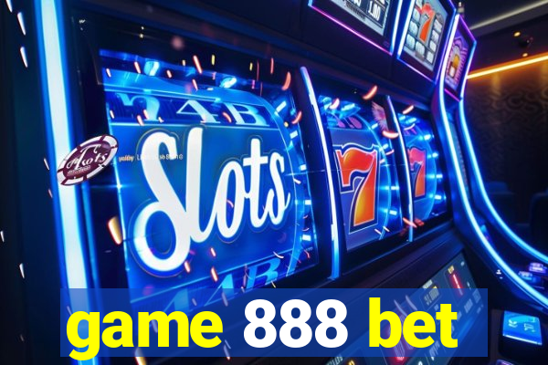 game 888 bet