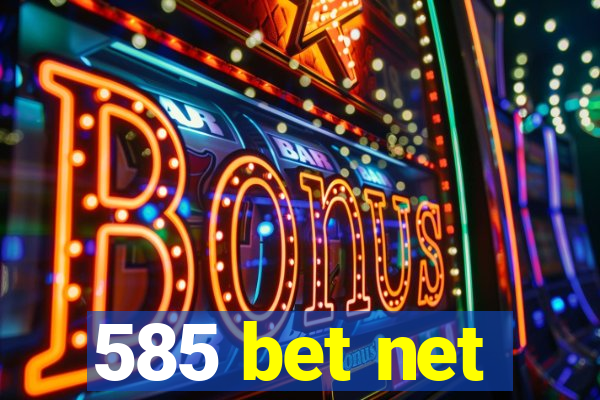 585 bet net