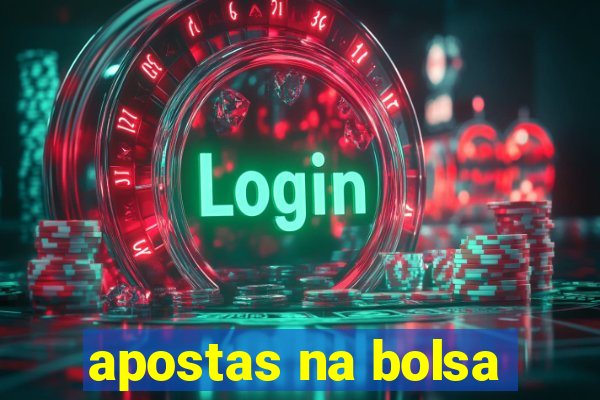 apostas na bolsa