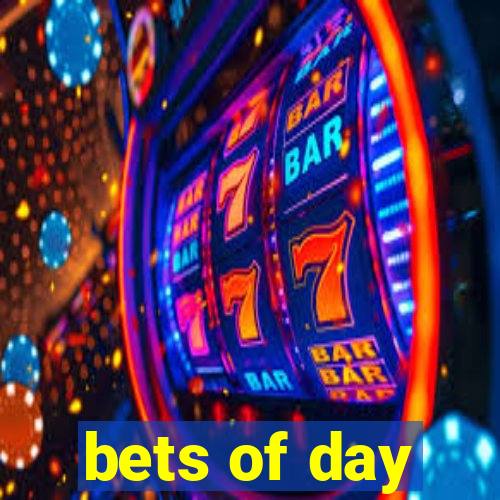 bets of day