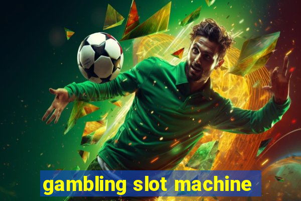 gambling slot machine