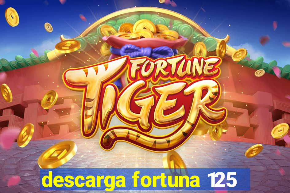 descarga fortuna 125