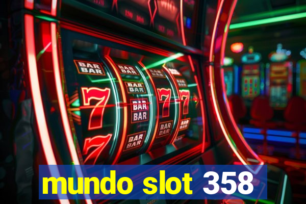 mundo slot 358