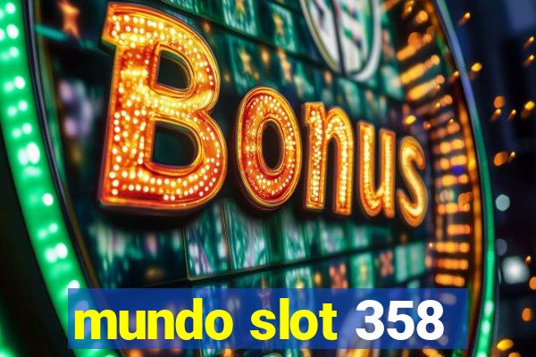 mundo slot 358