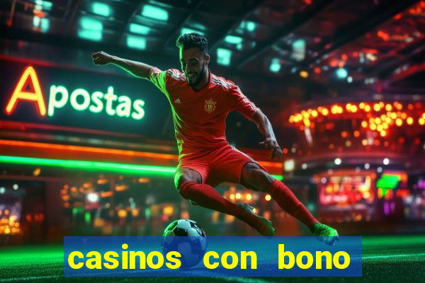 casinos con bono sin deposito