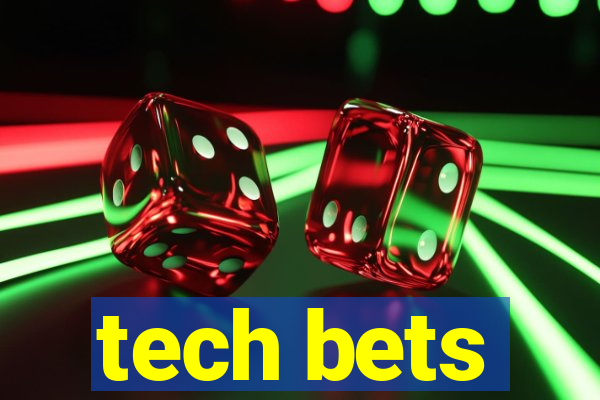 tech bets