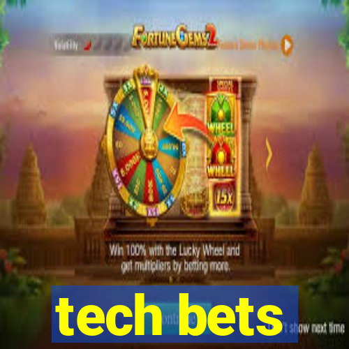 tech bets