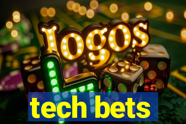 tech bets