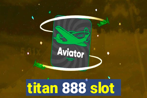 titan 888 slot