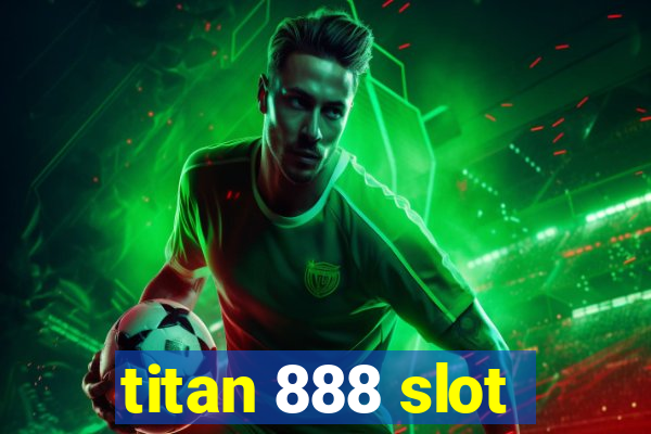 titan 888 slot