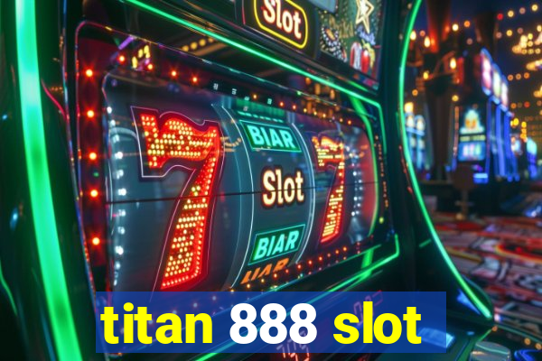 titan 888 slot