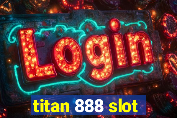 titan 888 slot