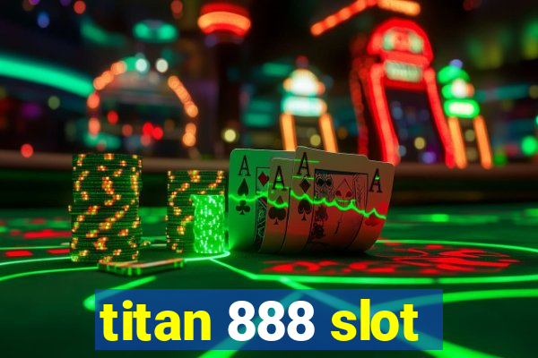 titan 888 slot