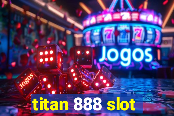 titan 888 slot