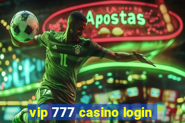 vip 777 casino login