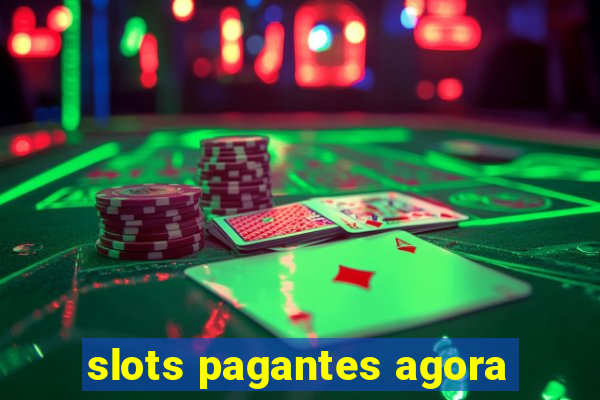 slots pagantes agora