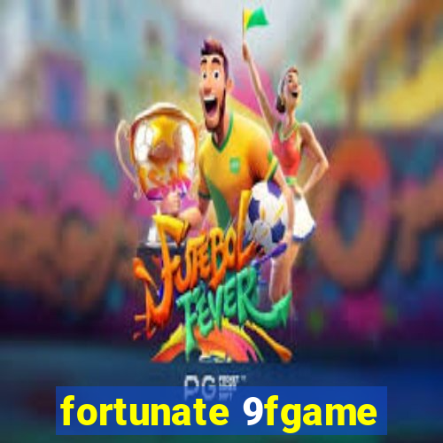 fortunate 9fgame