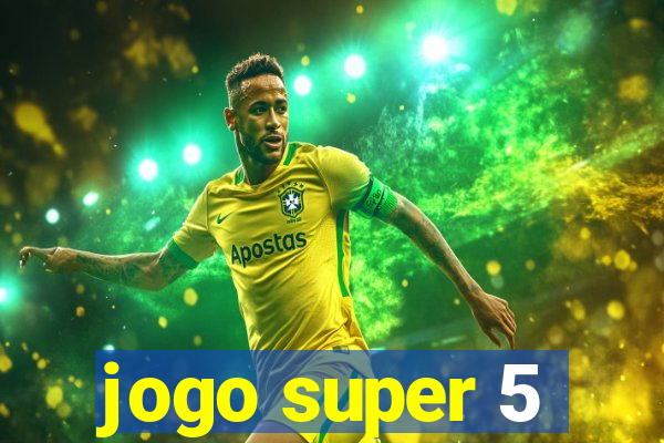 jogo super 5