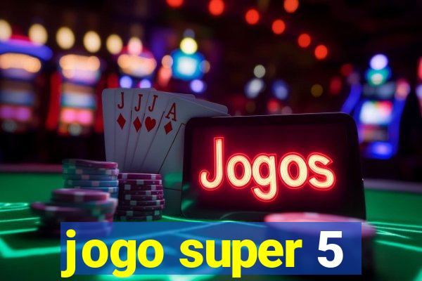 jogo super 5