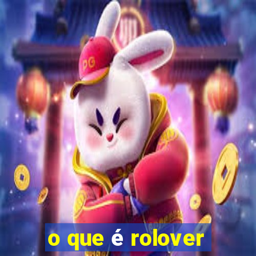 o que é rolover