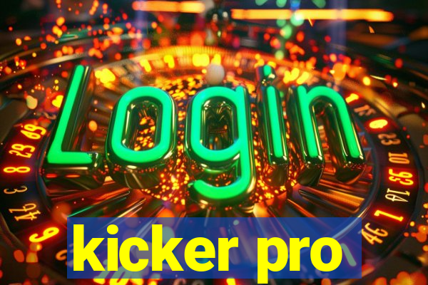 kicker pro