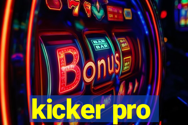 kicker pro