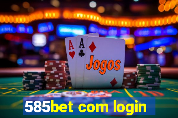 585bet com login