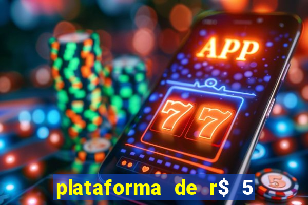 plataforma de r$ 5 jogo do tigrinho